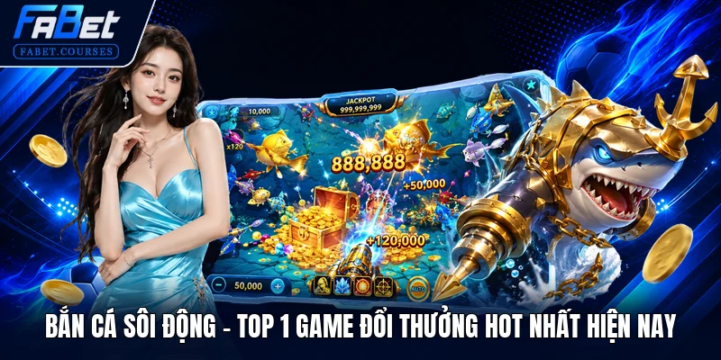 Bắn Cá Sôi Động