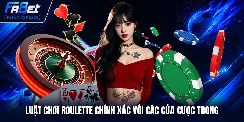 Luật Chơi Roulette - Hướng Dẫn Quy Tắc Đặt Cược Chuẩn 2026 2 Luật chơi Roulette chính xác với các cửa cược trong