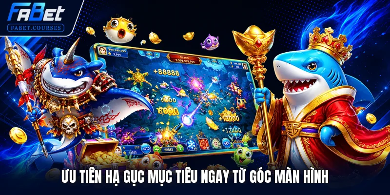 Bắn Cá Sôi Động - Top 1 Game Đổi Thưởng Hot Nhất Hiện Nay 3 Ưu tiên hạ gục mục tiêu ngay từ góc màn hình